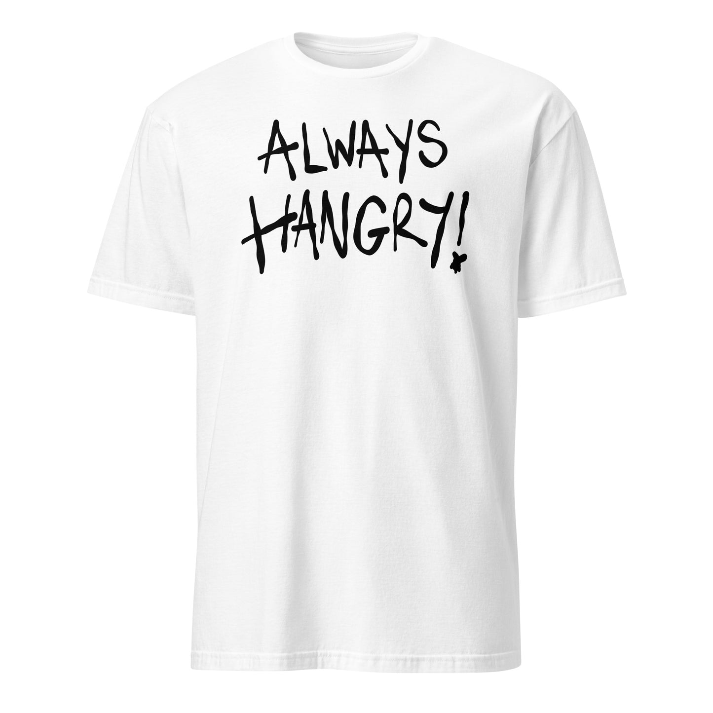 White t-shirt with 'ALWAYS HANGRY!' text on a white background