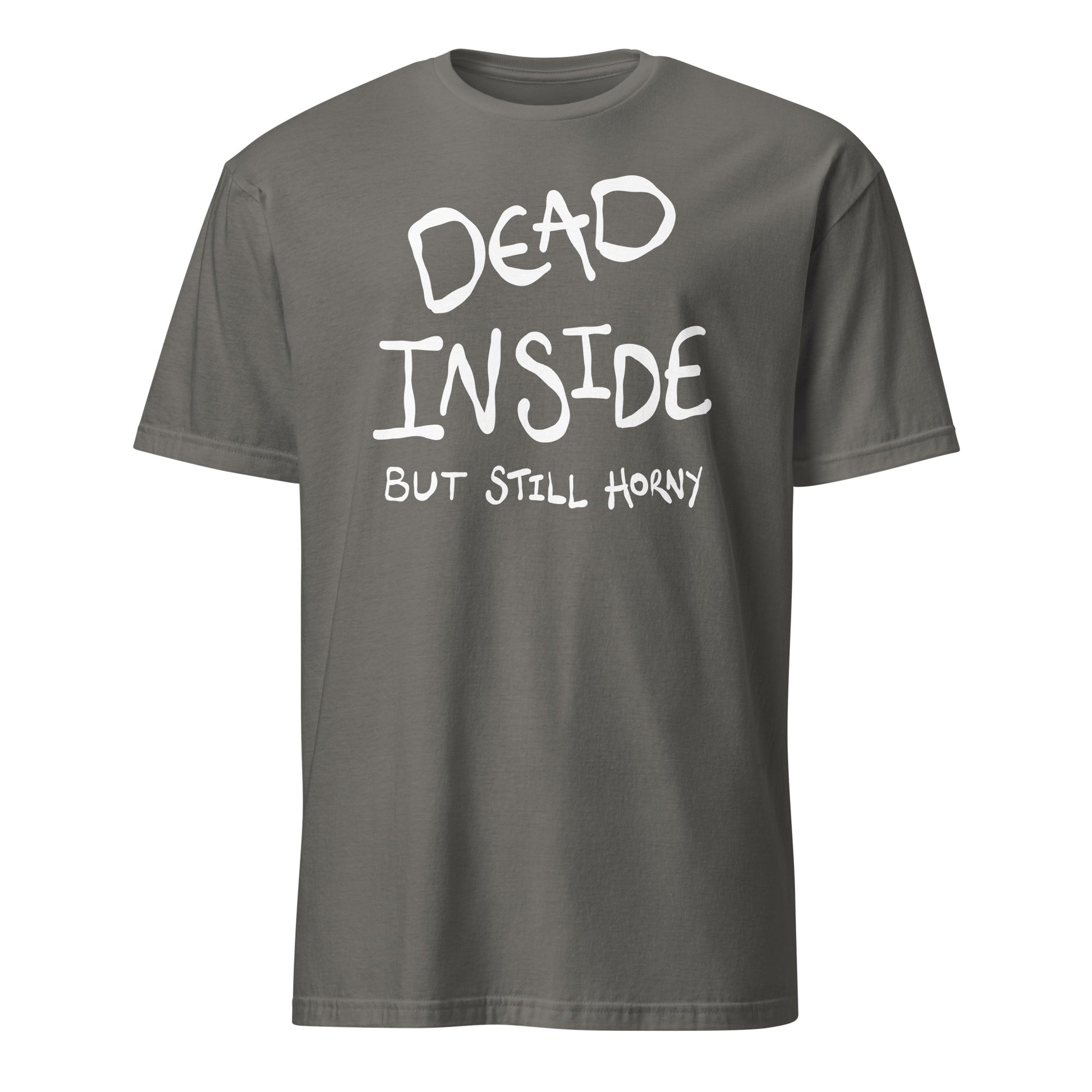Gray t-shirt with white text 'DEAD INSIDE BUT STILL HORNY' on a white background