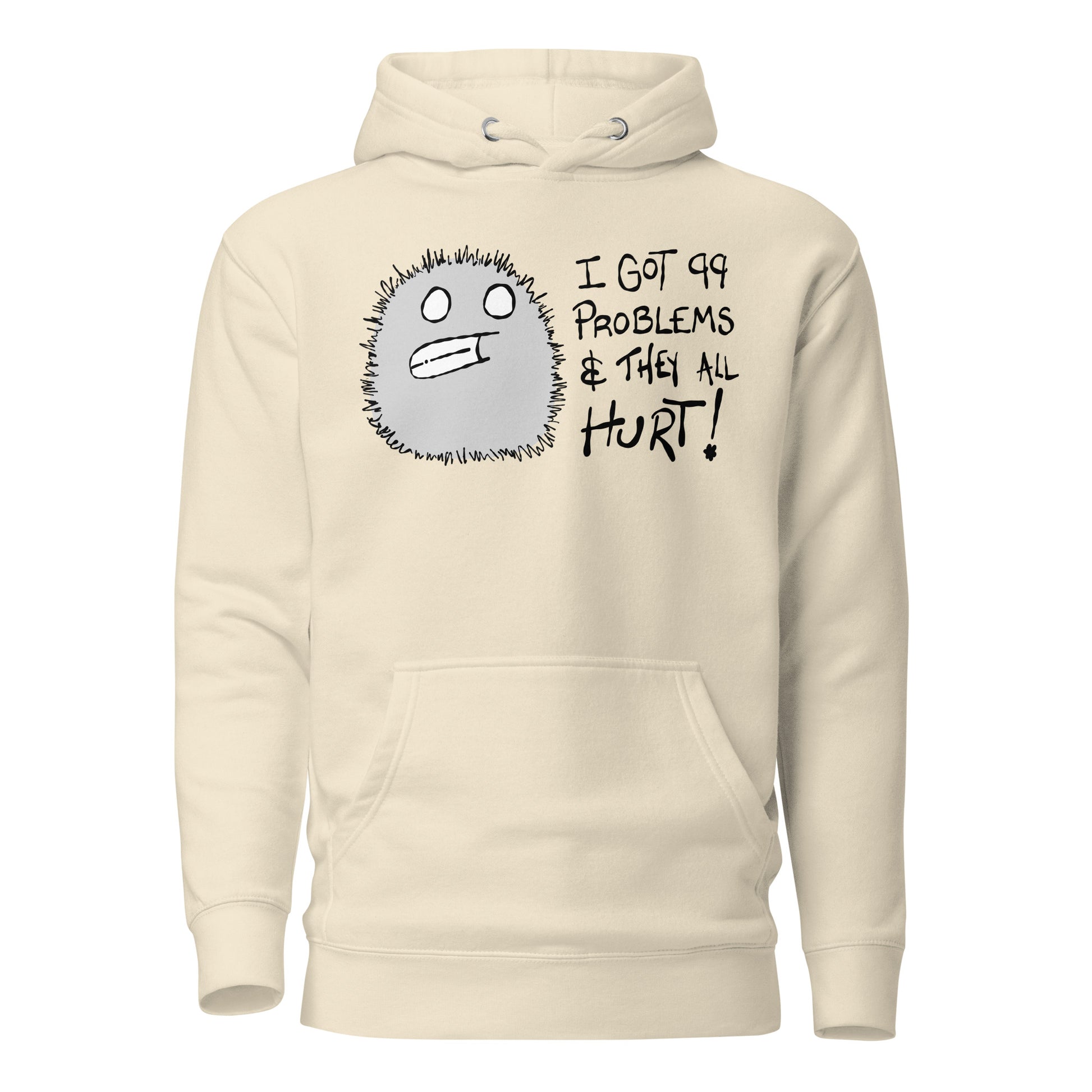 Beige hoodie with a furry monster character design and text, I got 99 problems and they all hurt on a white background