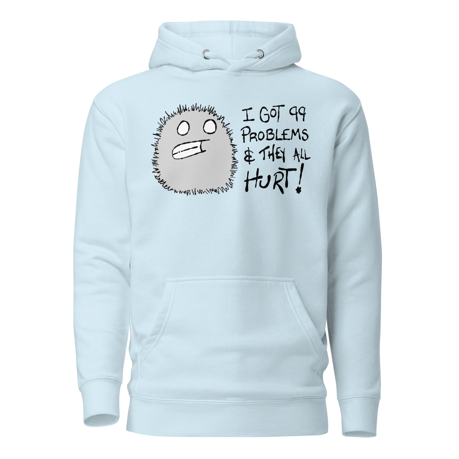 Light blue hoodie with a furry monster character design and text, I got 99 problems and they all hurt on a white background