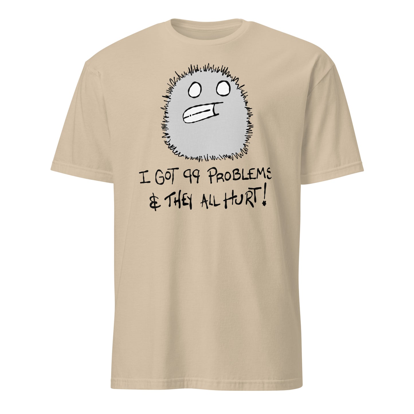 Beige t-shirt with a furry monster character design and text I got 99 problems and they all hurt on a white background