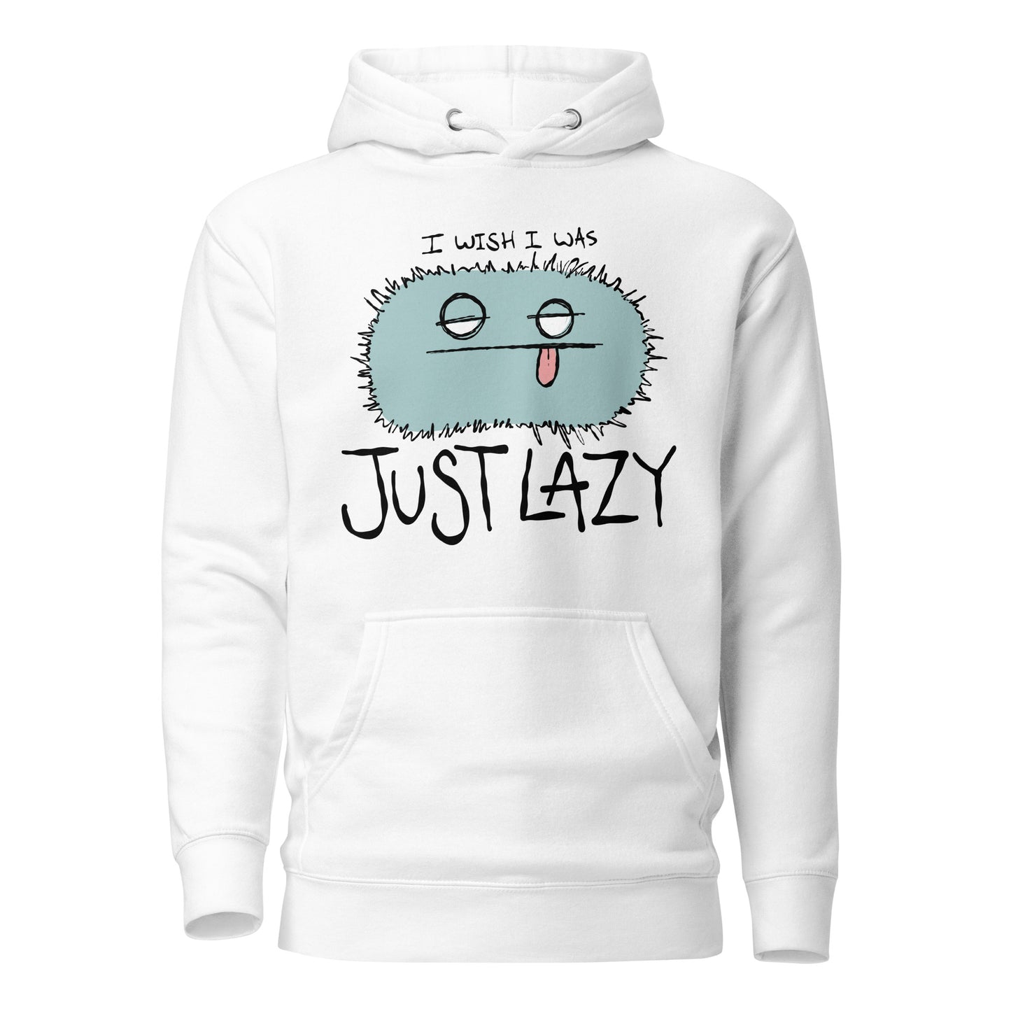 White hoodie with a cartoon character and text I WISH I WAS JUST LAZY on a white background