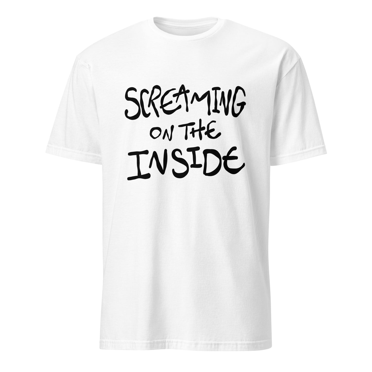 White t-shirt with black text 'SCREAMING ON THE INSIDE' on a white background