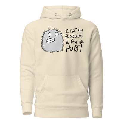 Beige hoodie with a furry monster character design and text, I got 99 problems and they all hurt on a white background