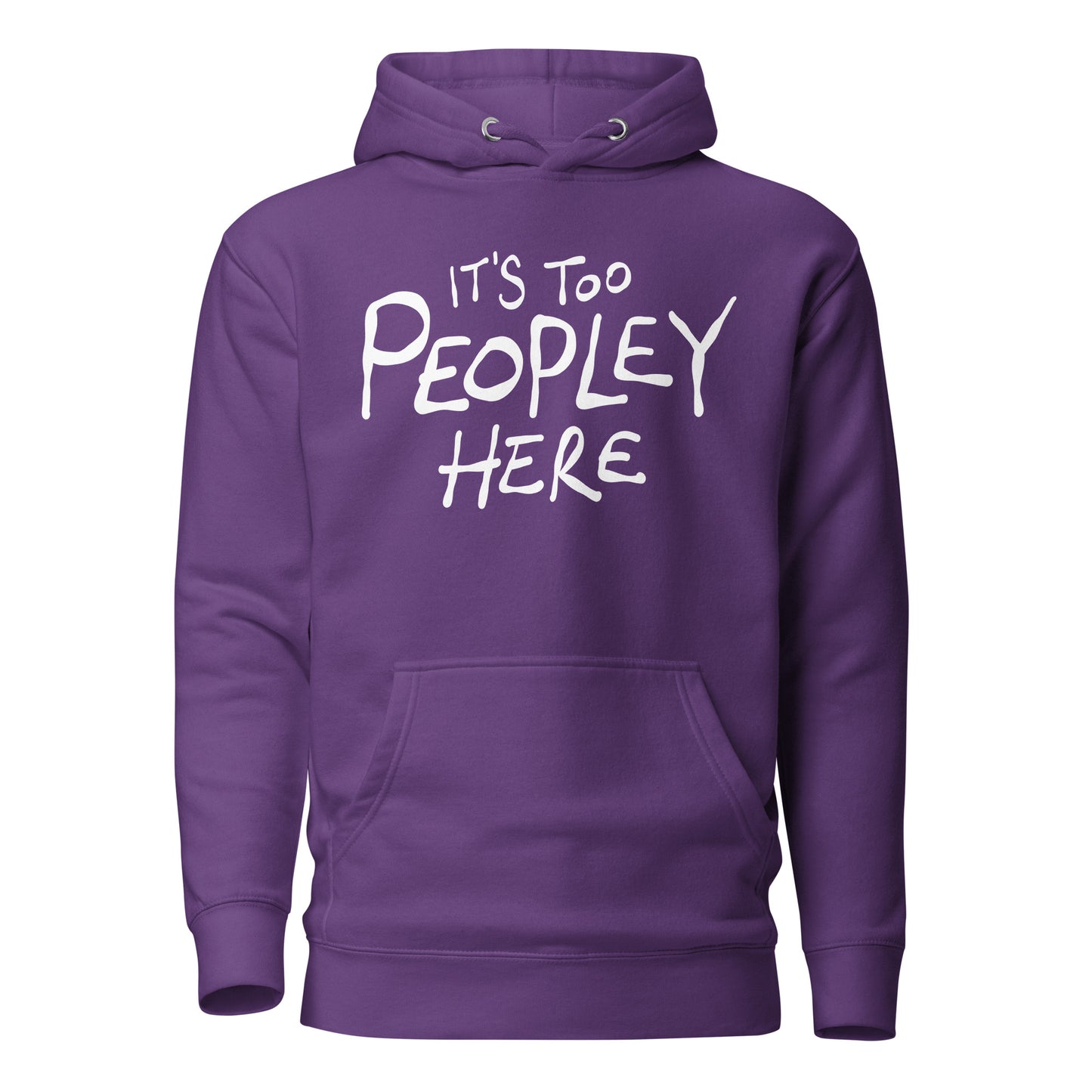 Purple hoodie with white text 'IT'S TOO PEOPLEY HERE' on a white background