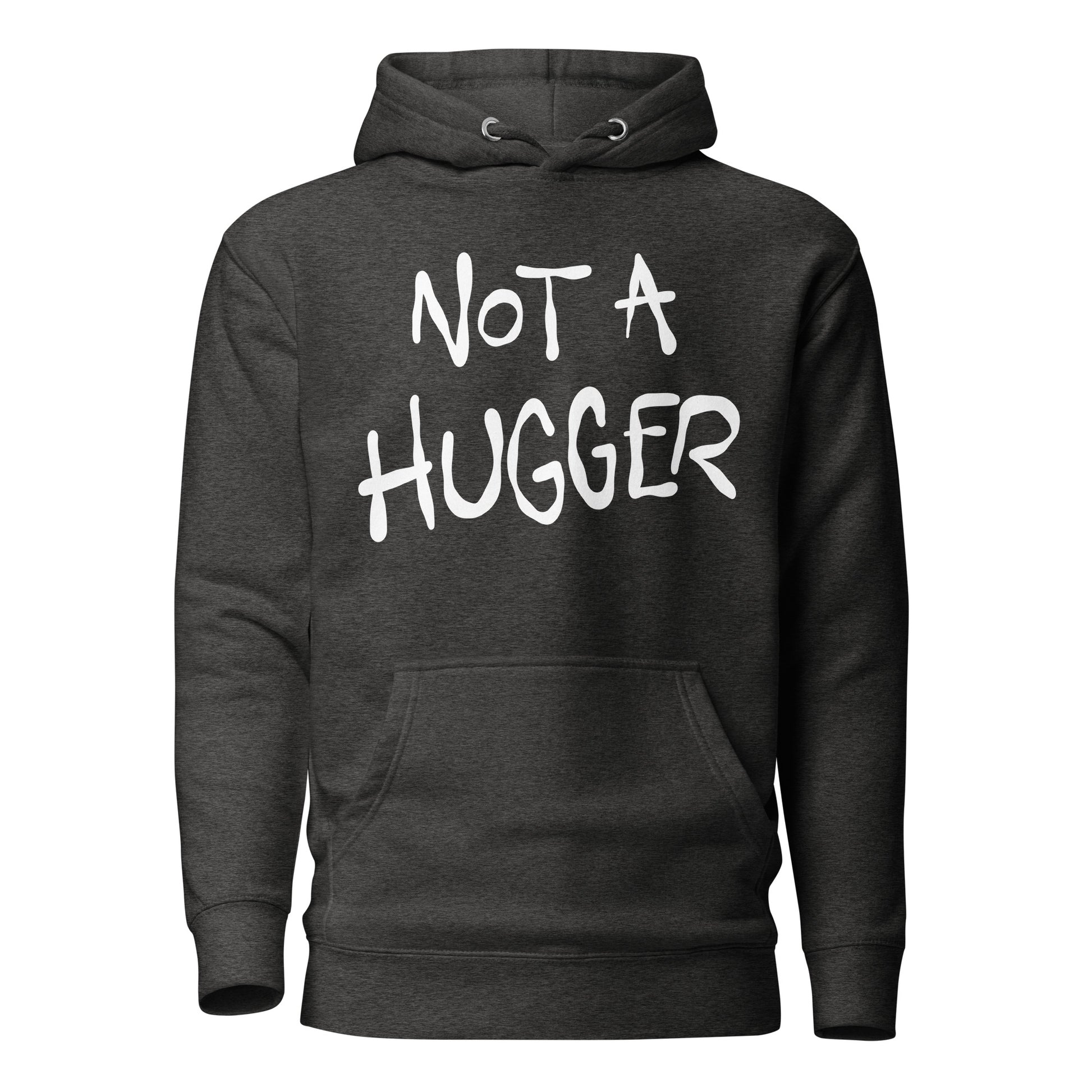 Black hoodie with 'NOT A HUGGER' text on a white background